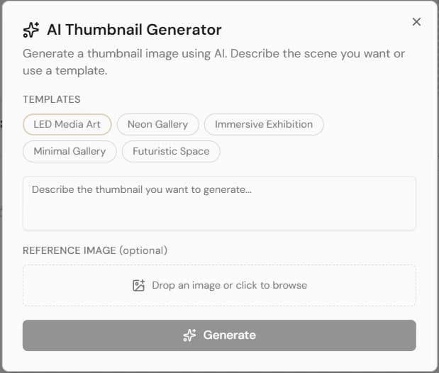 AI Thumbnail Generator dialog with template chips (LED Media Art, Neon Gallery, Immersive Exhibition, Minimal Gallery, Futuristic Space), a prompt field, a reference-image dropzone, and a Generate button.